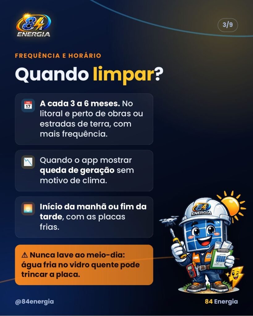 Quando limpar: a cada 3 a 6 meses, com mais frequência no litoral; no início da manhã ou fim da tarde; nunca ao meio-dia