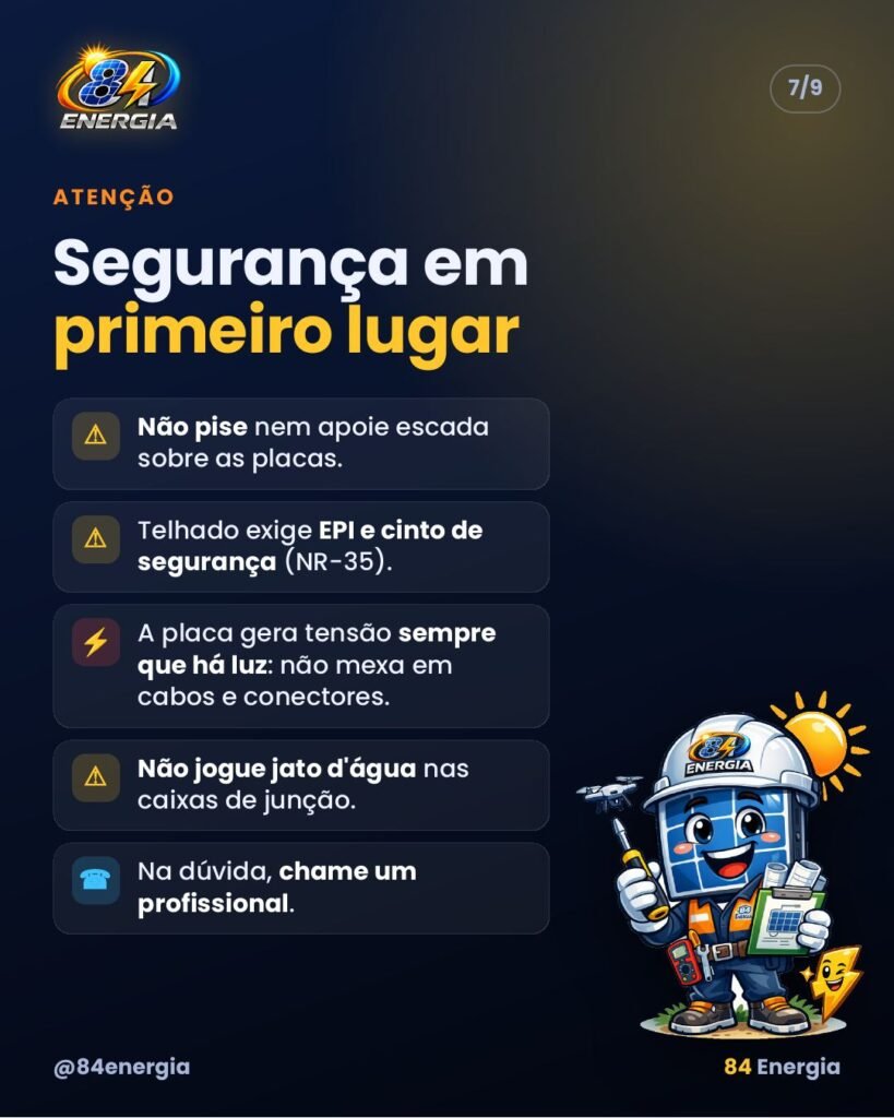 Segurança: não pise nas placas, use EPI e cinto (NR-35), não mexa em cabos e conectores e na dúvida chame um profissional